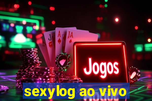 sexylog ao vivo